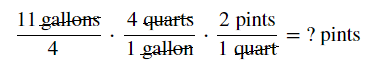 The image shows a unit fraction 11 gallons over 4, times,  4 quarts over 1 gallon, times, 2 pints over 1 quart, equals, question mark pints. All the units except for pints are crossed out.